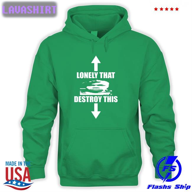 Ohfold Lonely That Destroy This Shirts