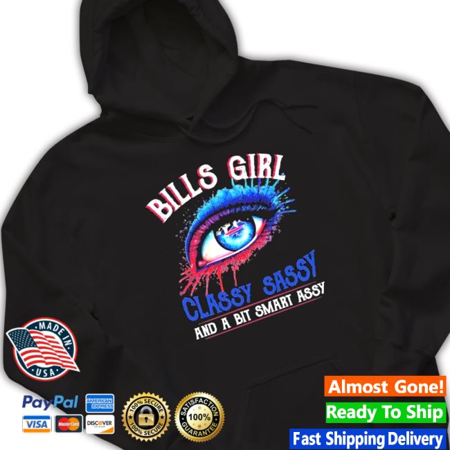 Bills Girl Classy Sassy and a bit smart Assy 2022 Cap Official Bills Girl Classy Sassy and a bit smart Assy 2022 Sweatshirt