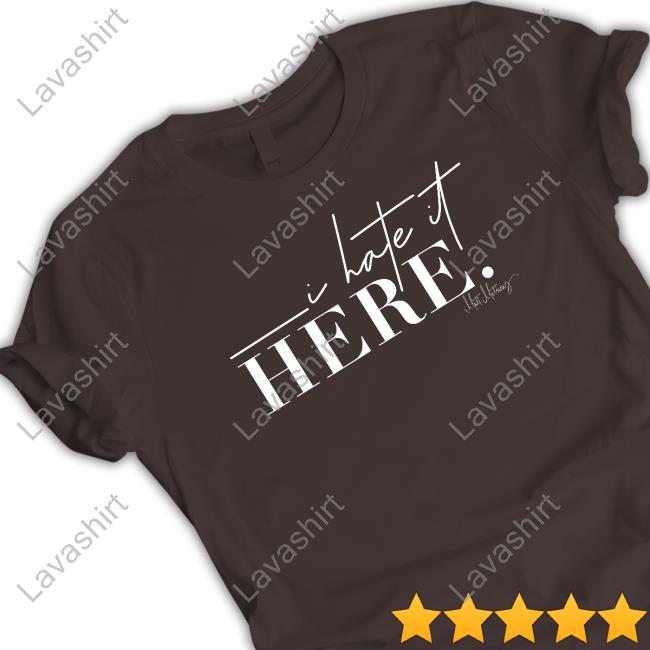 Official Matt Mathews I Hate It Here Shirt