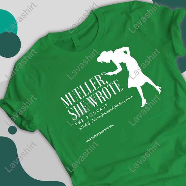 Official Mueller She Wrote The Podcast Tee