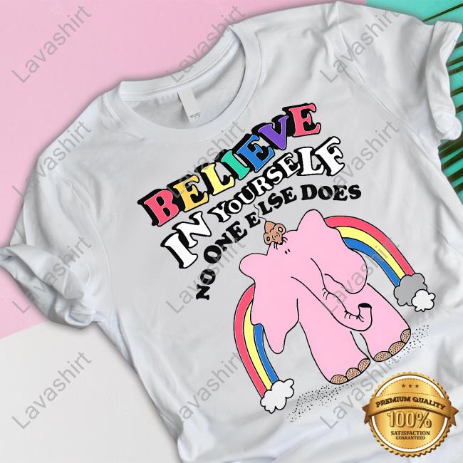 Goodshirts Merch Believe In Yourself No One Else Does Sweatshirt