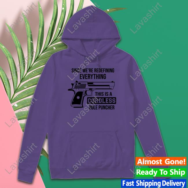 Clown World Store Since We're Redefining Everything, This Is A Cordless Hole Puncher T-Shirt