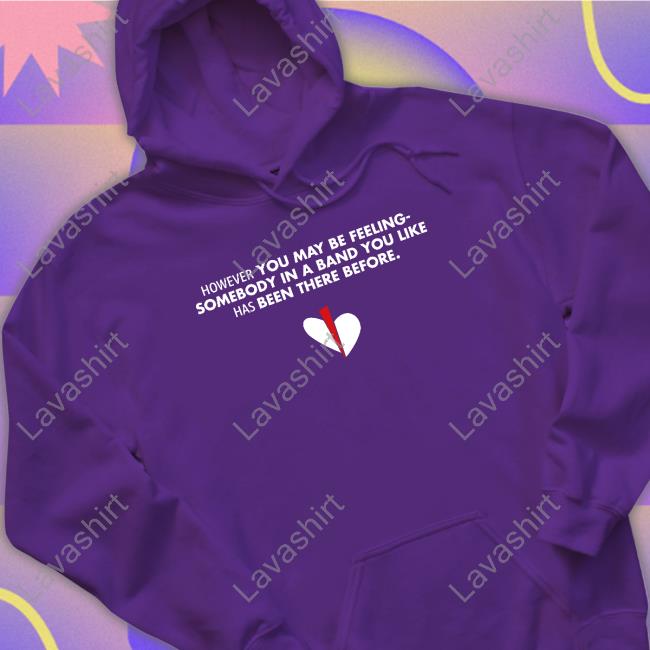 However You May Be Feeling Hoodie