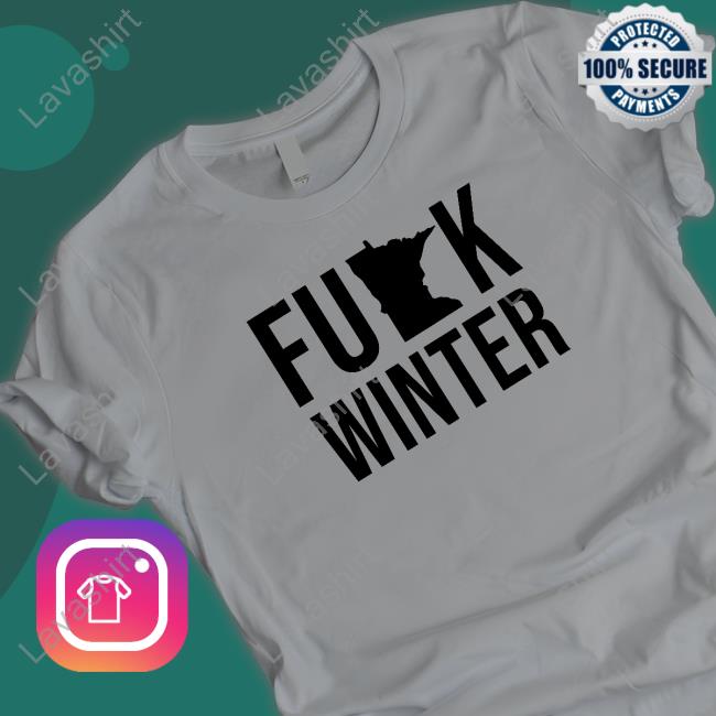 Fuck Winter Tee Shirt