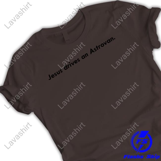 Jesus Drives An Astrovan Tee Shirt