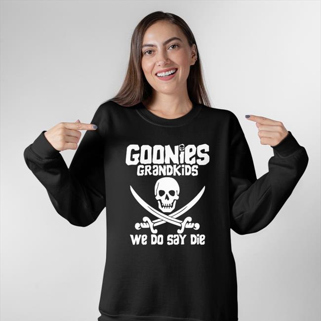Mega64 Shop Goonies Grandkids We Do Say Die Shirt