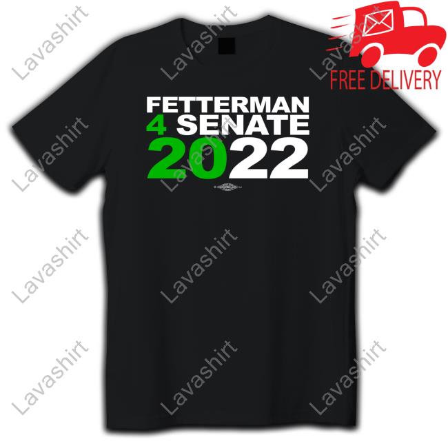 John Fetterman Merch Fetterman 4Senate 2022 Tee Shirt