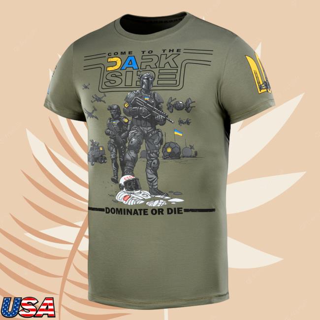 Ukrainian President Volodymyr Zelensky - Come To The Dark Side Dominate Or Die Tees