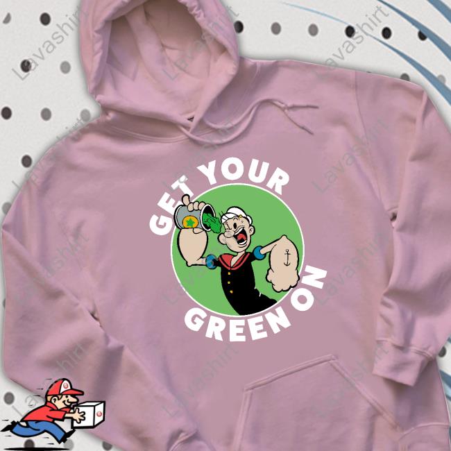 Get Your Green On Popeye Shirts 80Stees