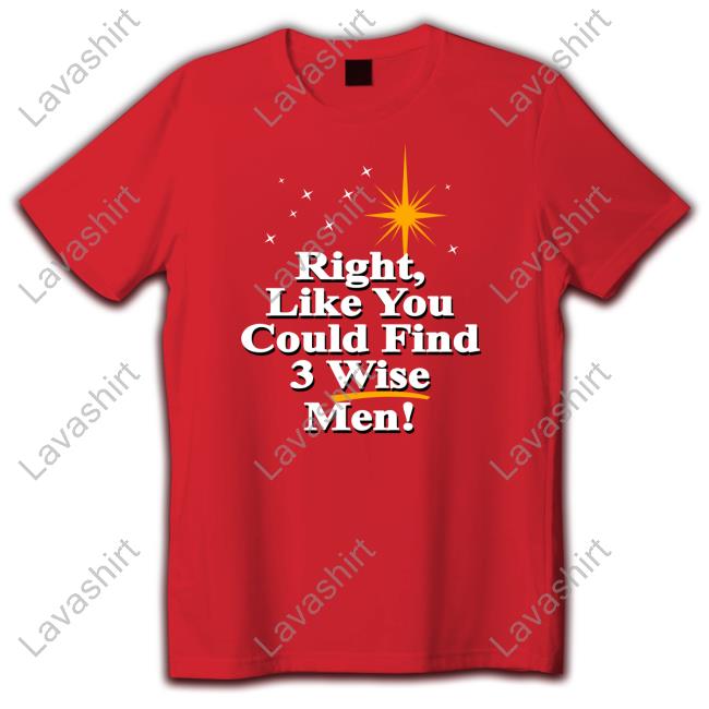 Right Like You Could Find 3 Wise Men Long Sleeve Tee Strangethrift