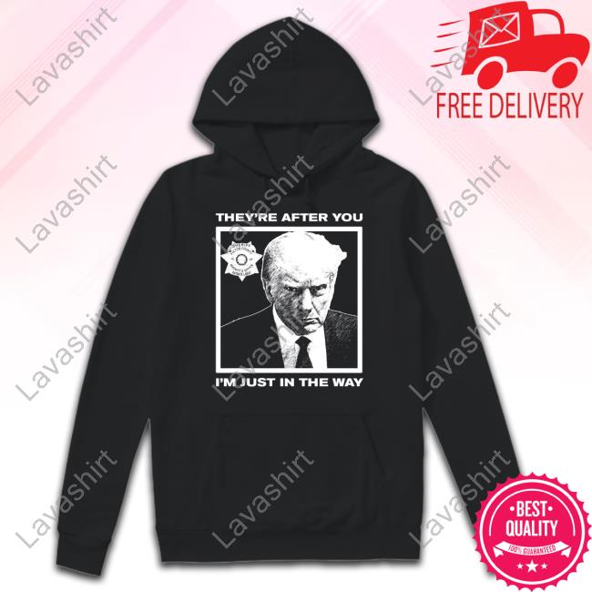 Howie Carr Show Trump Mugshot They're After You I'm Just In The Way Long Sleeve Tee