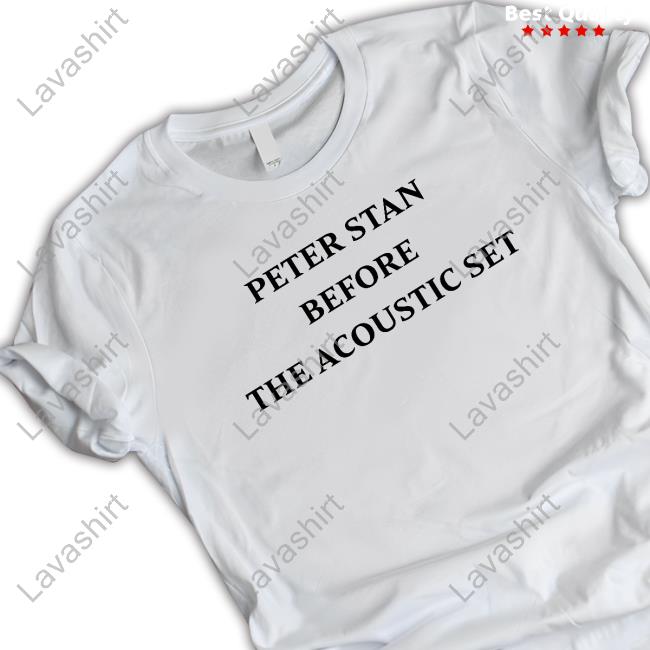 Peter Stan Before The Acoustic Set Vintage Shirt