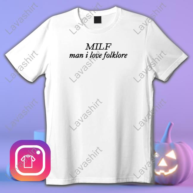 Nicole Taylor’S Version Milf Man I Love Folklore Shirt
