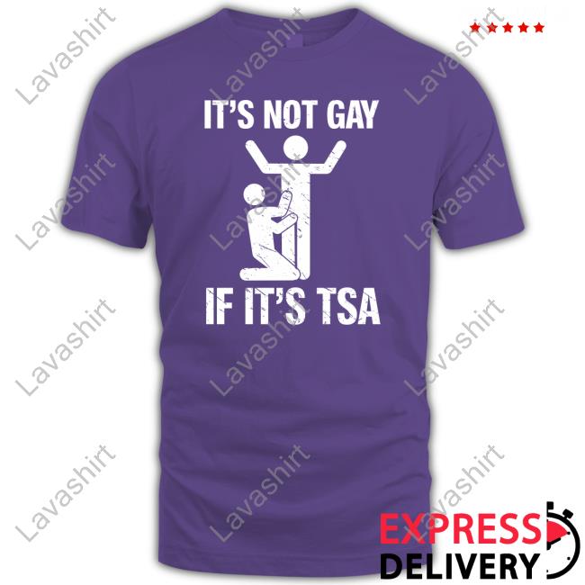 Official Clown World It's Not Gay If It's TSA T-Shirt