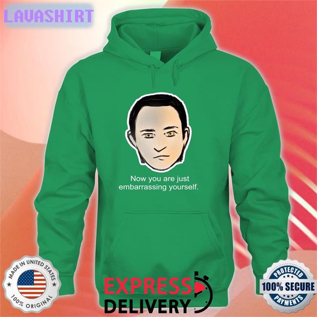 Brent Spiner Now You Are Just Embarrassing Yourself Tee Roxcraft