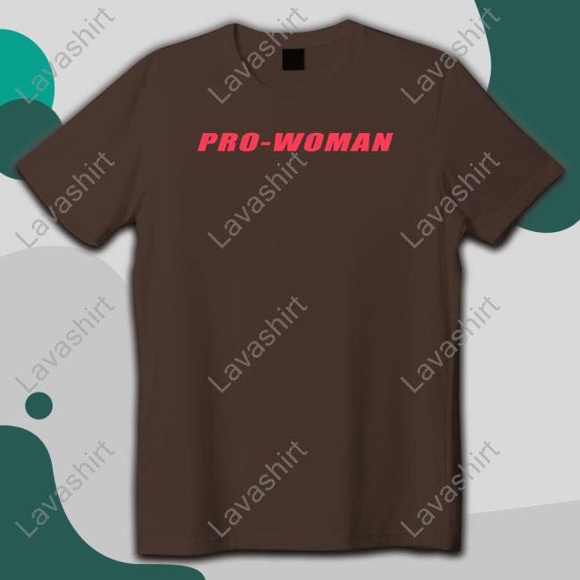 Official Pro Woman Women Do Not Have To Shirt