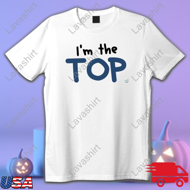 Official I'm The Top Shirt