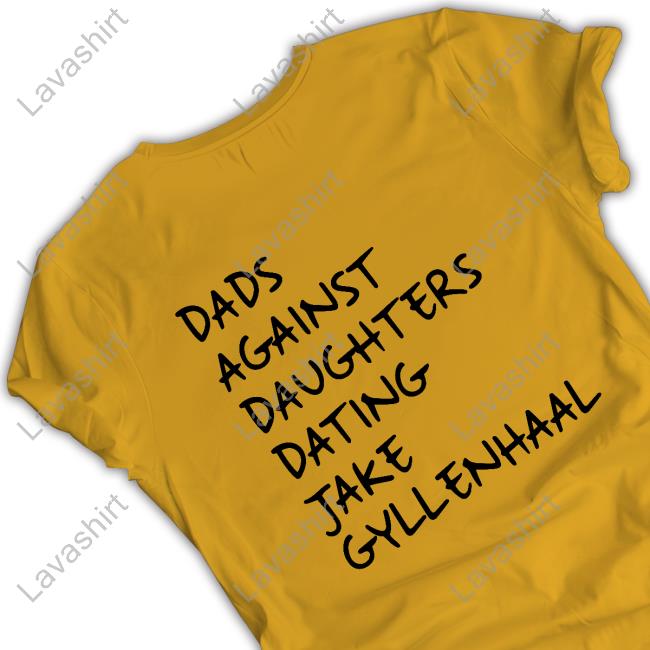 Dads Against Daughters Dating Jake Gyllenhaal Hoodie