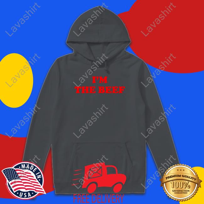 Im The Beef Hoodie Sal Vulcano Im The Beef Long Sleeve Tee John Silver