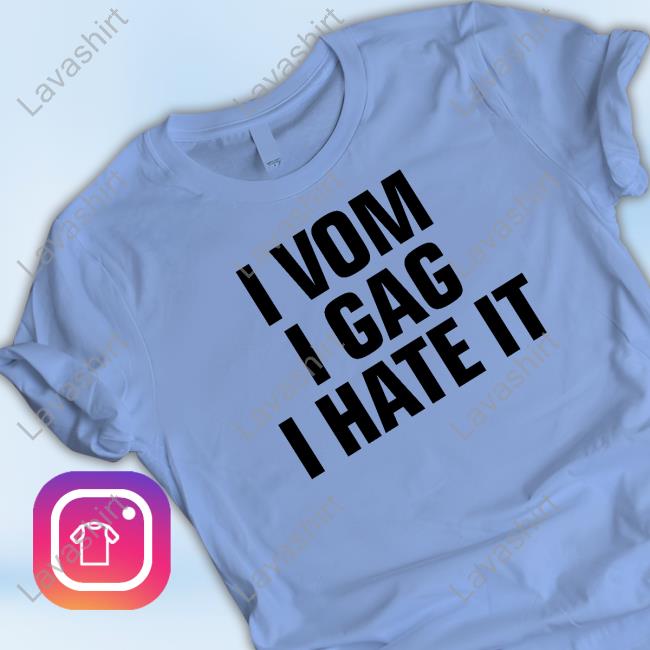 Official I Vom I Gag I Hate It T Shirts Official Mise En Scène I Vom I Gag I Hate It T Shirt