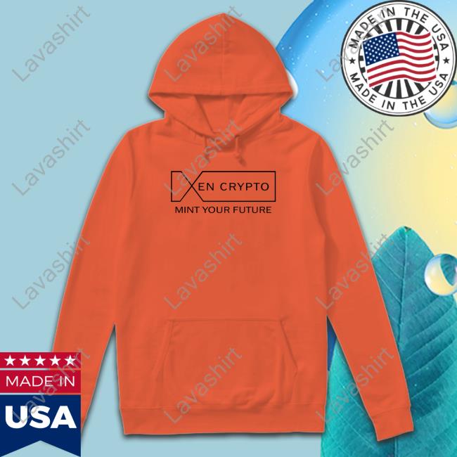 Xen Merchandise Xen Crypto Mint Your Future Shirts