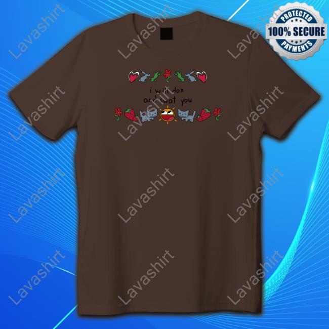Official I Will Dox And Swat You Shirt Weston