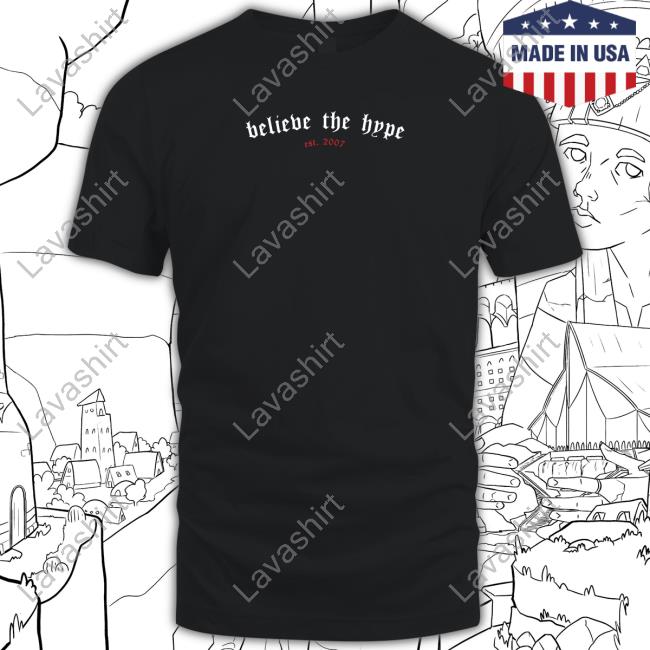 Bth Skull Off Believe The Hype Est 2007 Shirt
