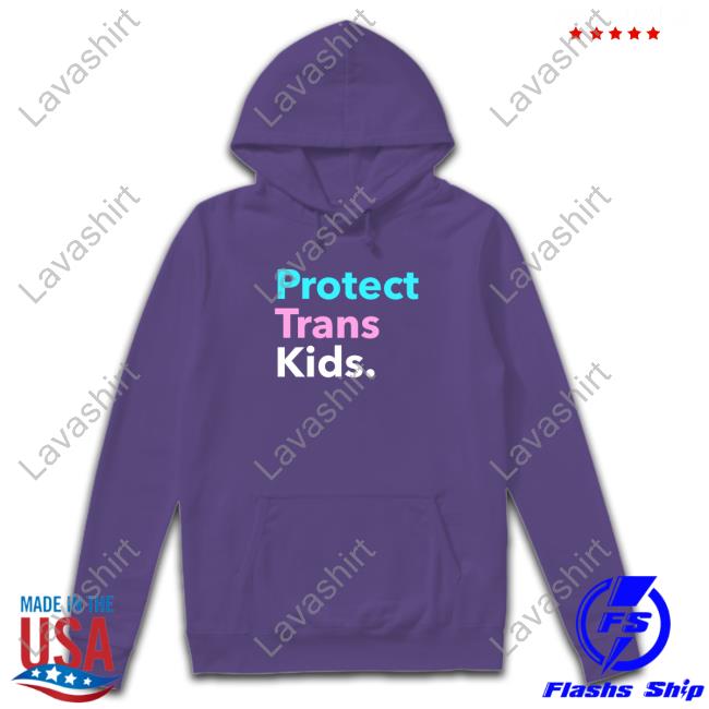 Protect Trans Kids Hoodie Shirt