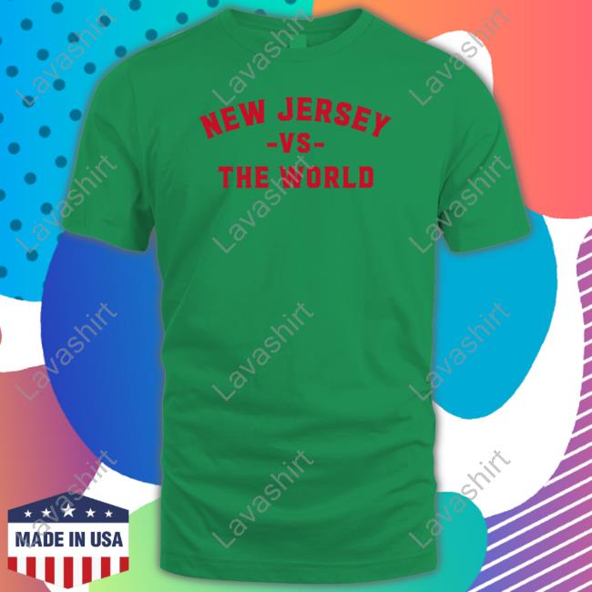 New Jersey Vs The World T Shirts