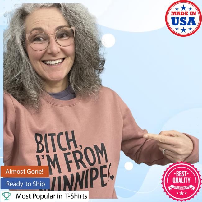 Ennifer Gunter - Bitch I’m From Winnipeg T-Shirts
