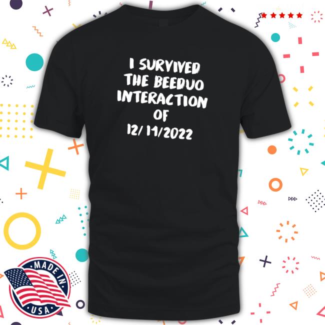 I survived the Beeduo interaction of 12 11 2022 funny Hooded Sweatshirt