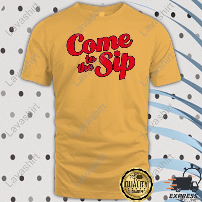 Brycen Sanders Come To The Sip Tee Rebelrags Merch