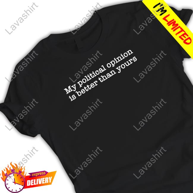 My Political Opinion Crewneck Sweatshirt
