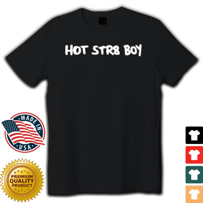 Official Hot Str8 Boy Shirts