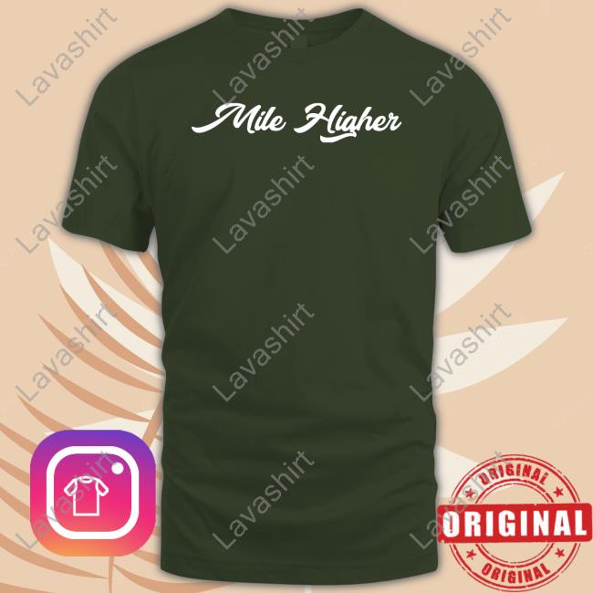 Official Mile Higher Shirts