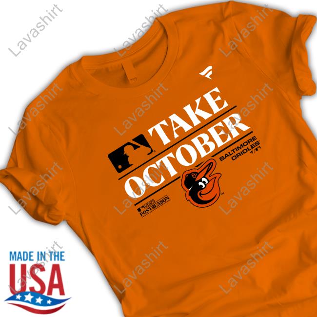 Baltimore Orioles Take October Shirt