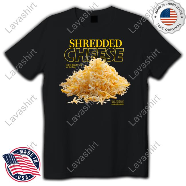 Shitheadsteve Merch Shredded Cheese T Shirt