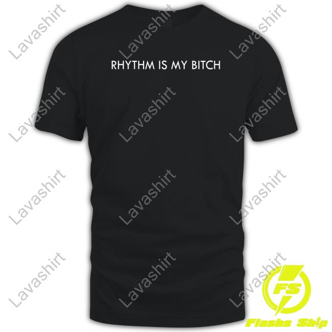 Nicole Moudaber Merch Rhythm Is My Bitch Shirts