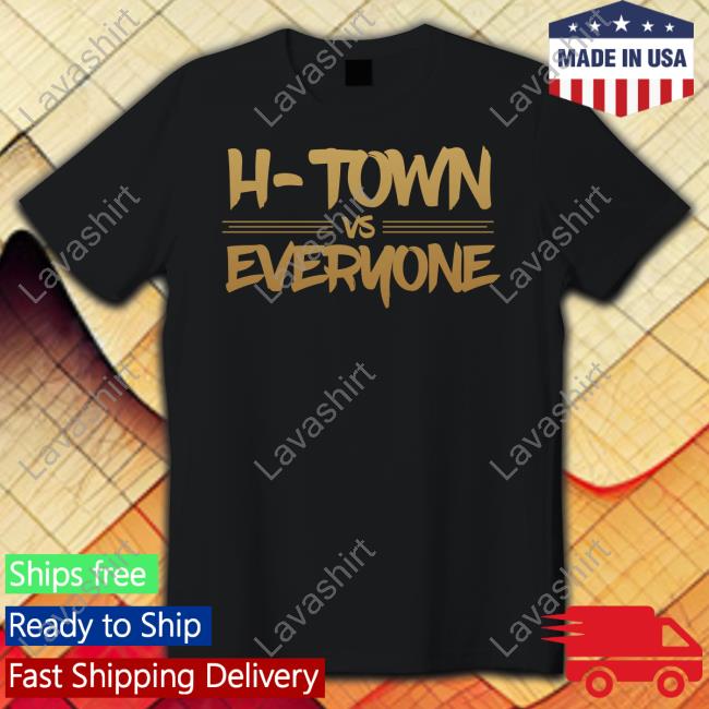 H-Town vs Everyone Shirt