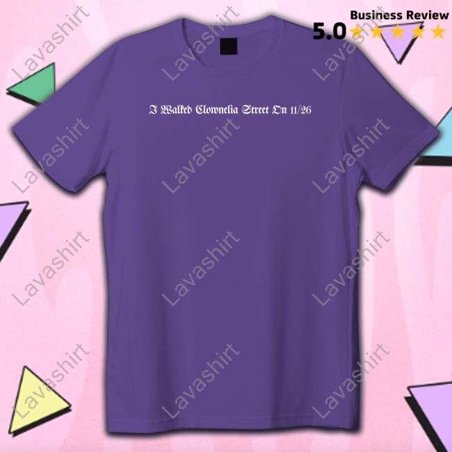 I Walked Clownelia Street On 11/26 Sweatshirt