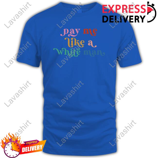 Official Pay Me Like A White Man Long Sleeve Tee