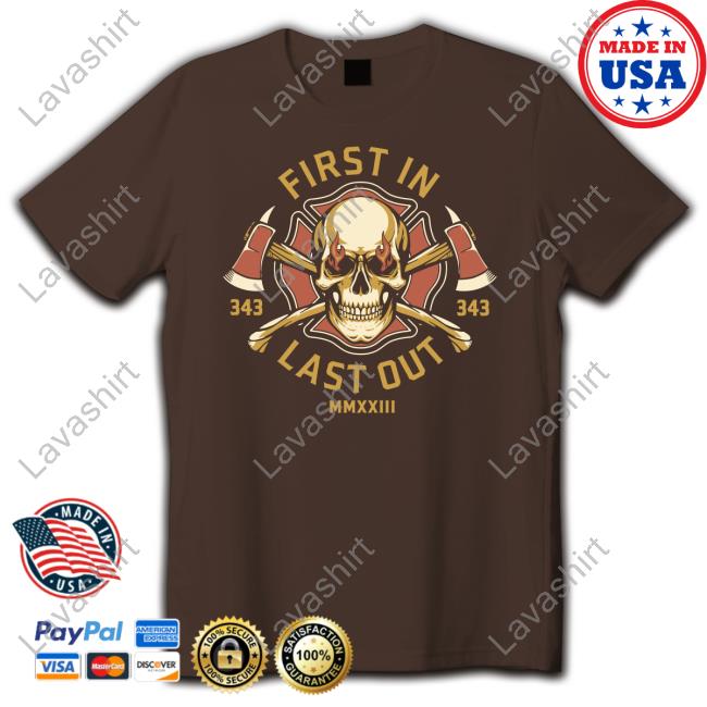 Official Dorothy On Fire Merch First In Last Out 343 Mmxxiii T-Shirt