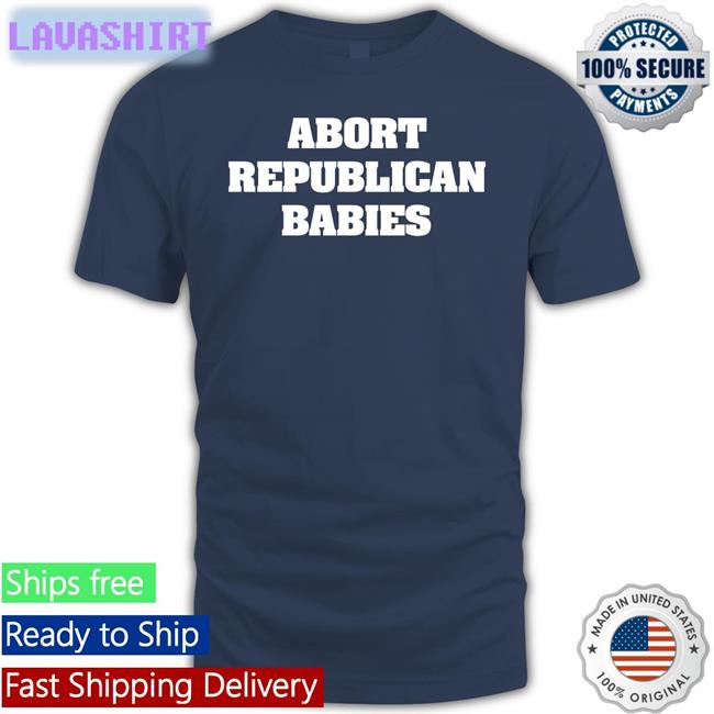 Black Abort Republican Babies T Shirt The Anti Fascists Of Reddit