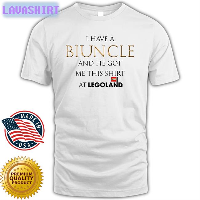 Shirts That Go Hard I Have A Biuncle And He Got Me This Shirt At Legoland Unisex Shirt