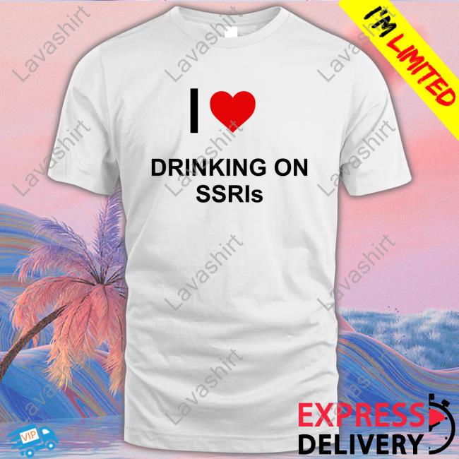 I Love Drinking On Ssris T Shirts