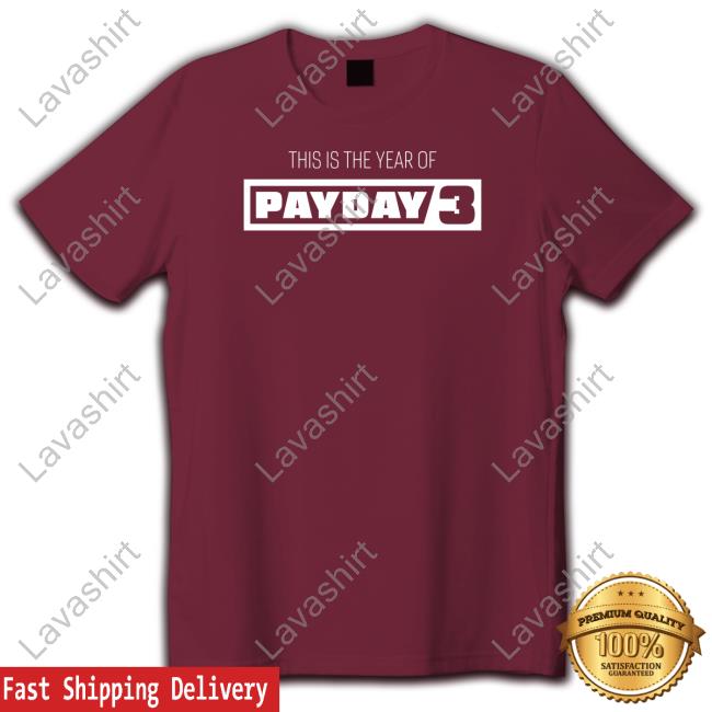 Paydaygame This Is The Year Of Payday 3 TankTop Paydaygame This Is The Year Of Payday 3 T Shirt