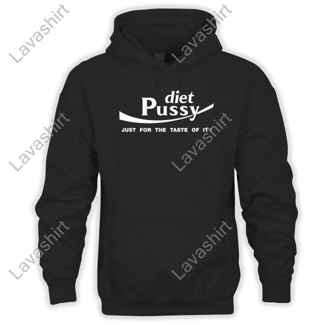 Diet Pussy Just For The Taste Of It Unisex T Shirt