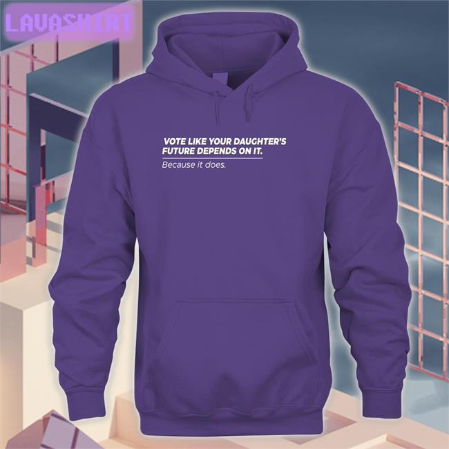 Vote Like Your Daughter's Future Depends On It Because It Does T Shirt Black Bettemidler