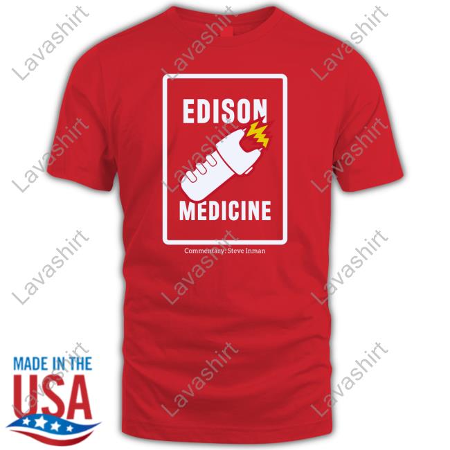 Edison Medicine Shirt