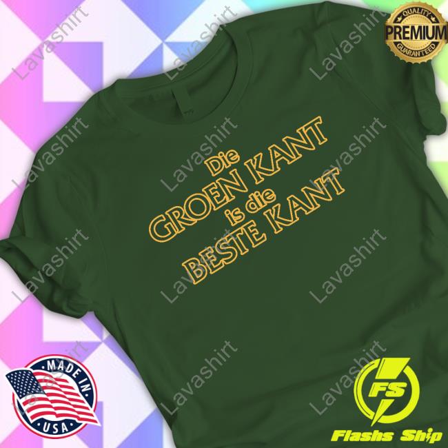 Official Die Groen Kant Is Die Bestle Kant Tee Shirt